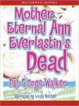Mother Eternal Ann Everlastin's Dead, Pat G'Orge-Walker