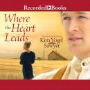 Where the Heart Leads, Kim Vogel Sawyer