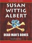 Dead Man's Bones, Susan Wittig Albert