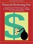 Financial Reckoning Day: Surviving the Soft Depression of the 21st Century, Addison Wiggin, William Bonner