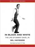 In Black and White: The Life of Sammy Davis Junior, Wil Haygood