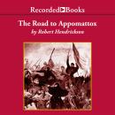 Road to Appomattox, Robert Hendrickson
