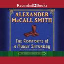 Comforts of a Muddy Saturday, Alexander McCall Smith