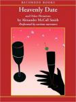 Heavenly Date: And Other Flirtations, Alexander McCall Smith