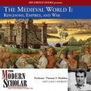 The Medieval World I: Kingdoms, Empires, and War Audiobook