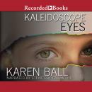 Kaleidoscope Eyes, Karen Ball