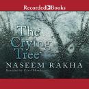 Crying Tree, Naseem Rakha