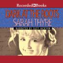 Dark at the Roots, Sarah Thyre