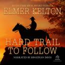 Hard Trail to Follow, Elmer Kelton