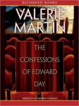 Confessions of Edward Day, Valerie Martin