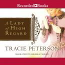 Lady of High Regard, Tracie Peterson