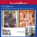 The Quest: The Historians' Search for Jesus and Muhammad