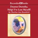 Dearest Dorothy, Help! I've Lost Myself! Audiobook