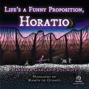 Life's a Funny Proposition, Horatio Audiobook
