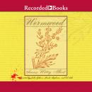 Wormwood: A China Bayles Mystery Audiobook