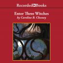 Enter Three Witches Audiobook