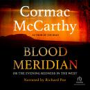 Blood Meridian: Or the Evening Redness in the West Audiobook