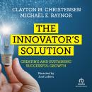 The Innovator's Solution: Creating and Sustaining Successful Growth Audiobook