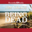 Being Dead: A Novel Audiobook