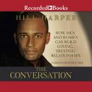 Conversation: How Men and Women Can Build Loving, Trusting Relationships, Hill Harper