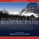 Dancing at the Rascal Fair, Ivan Doig