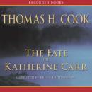 Fate of Katherine Carr, Thomas H. Cook