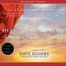 Heartbreaking Work of Staggering Genius: A Memoir Based on a True Story, Dave Eggers