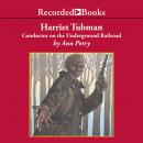 Harriet Tubman: Conductor on the Underground Railroad Audiobook