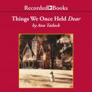 Things We Once Held Dear Audiobook