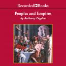 Peoples and Empires: A Short History of European Migration, Exploration, and Conquest, from Greece t Audiobook