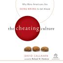 The Cheating Culture: Why More Americans Are Doing Wrong to Get Ahead Audiobook