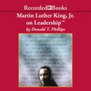 Martin Luther King, Jr., on Leadership: Inspiration and Wisdom for Challenging Times Audiobook