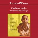 Casi una mujer Audiobook