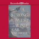 A Strong West Wind: A Memoir Audiobook