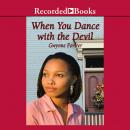 When You Dance With the Devil Audiobook