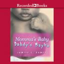 Momma's Baby Daddy's Maybe Audiobook