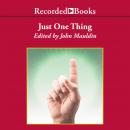 Just One Thing: Twelve of the World's Best Investors Reveal the One Strategy You Can't Overlook Audiobook