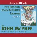 The Second John McPhee Reader: Part One Audiobook