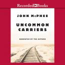 Uncommon Carriers Audiobook