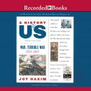 War, Terrible War: Book 6 (1855-1865), Joy Hakim