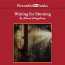 Waiting for Morning, Karen Kingsbury