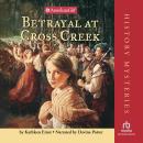 Betrayal at Cross Creek Audiobook