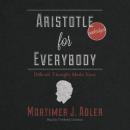 Aristotle for Everybody: Difficult Thought Made Easy Audiobook