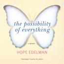 Possibility of Everything, Hope Edelman