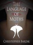Language of Moths, Christopher Barzak