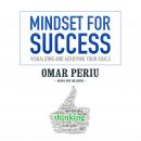 Mindset for Success: Visualizing and Achieving Your Goals Audiobook