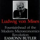 Ludwig von Mises: Fountainhead of the Modern Microeconomics Revolution Audiobook