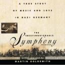 The Inextinguishable Symphony: A True Story of Music and Love in Nazi Grmany Audiobook