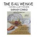 Time is All We Have: Four Weeks at the Betty Ford Center, Barnaby Conrad