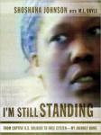 I'm Still Standing: From Captive U.S. Soldier to Free Citizen—My Journey Home, Malachy Doyle, Shoshana Johnson